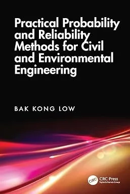 Practical Probability nd Reliability Aethods for Civil and Environmental Engineering
